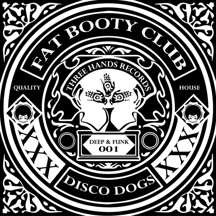 Disco Dogs & Giorgia Faraone - Fat Booty Club / Three Hands Deep & Funk