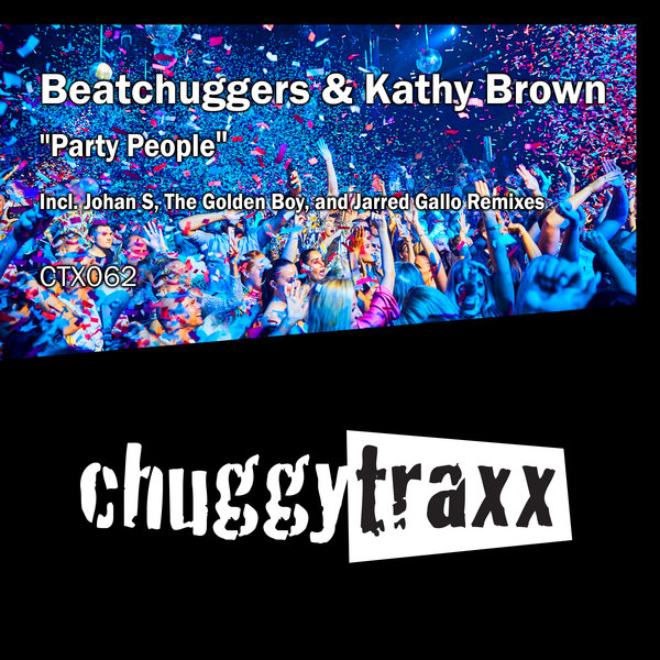 Beatchuggers & Kathy Brown - Party People / Chuggy Traxx