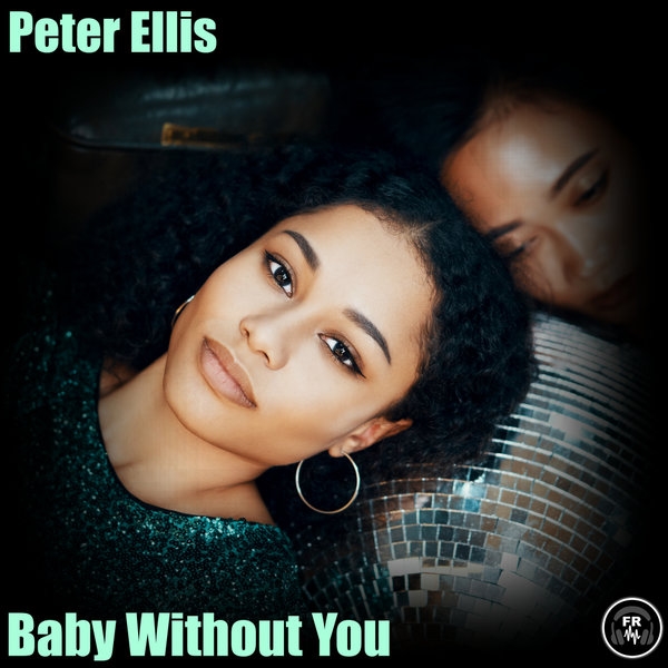 Peter Ellis - Baby Without You / Funky Revival