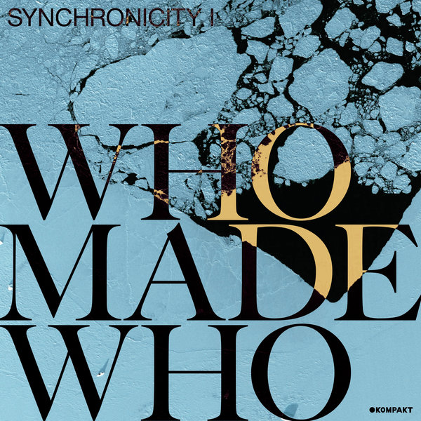 Whomadewho - Synchronicity I / Kompakt Digital