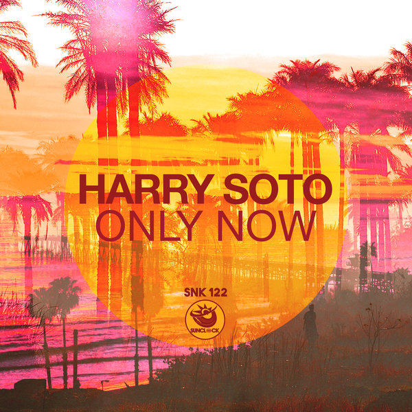 Harry Soto - Only Now / Sunclock