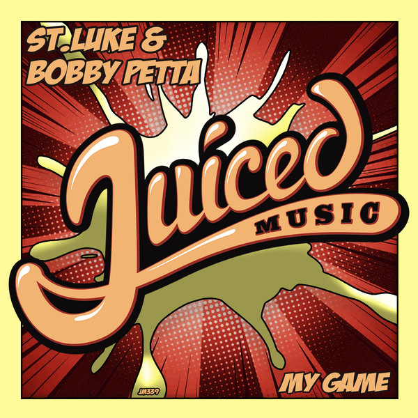 St.Luke & Bobby Petta - My Game / Juiced Music