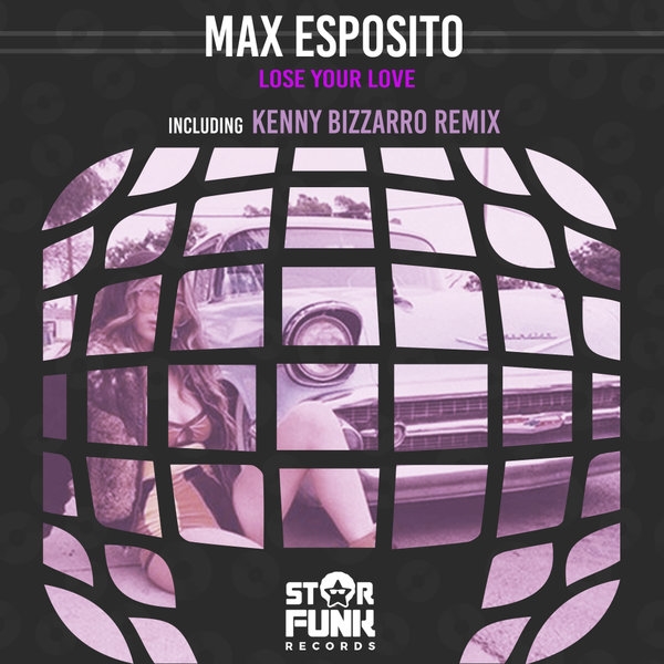Max Esposito - Lose Your Love / Star Funk Records