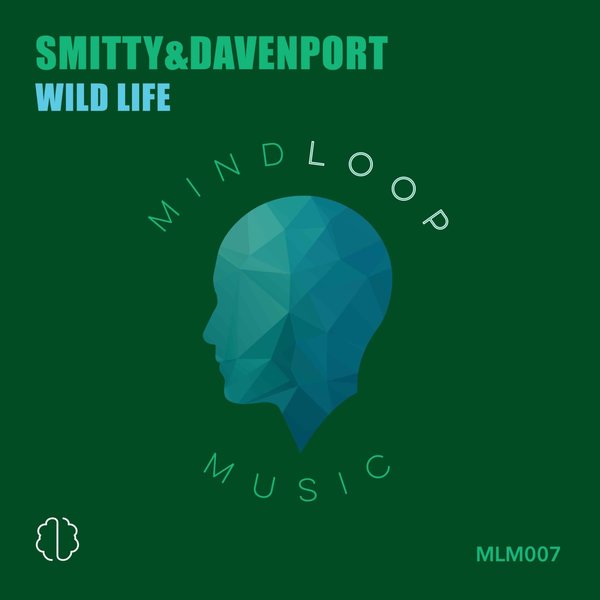 Smitty & Davenport - Wild Life / Mind Loop Music