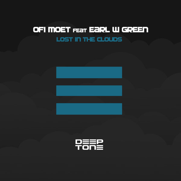 Ofi Moet ft Earl W Green - Lost In The Clouds / Deeptone Recordings
