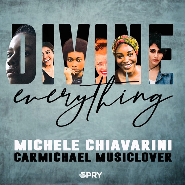 Michele Chiavarini, Carmichael Musiclover - Divine Everything / SPRY Records