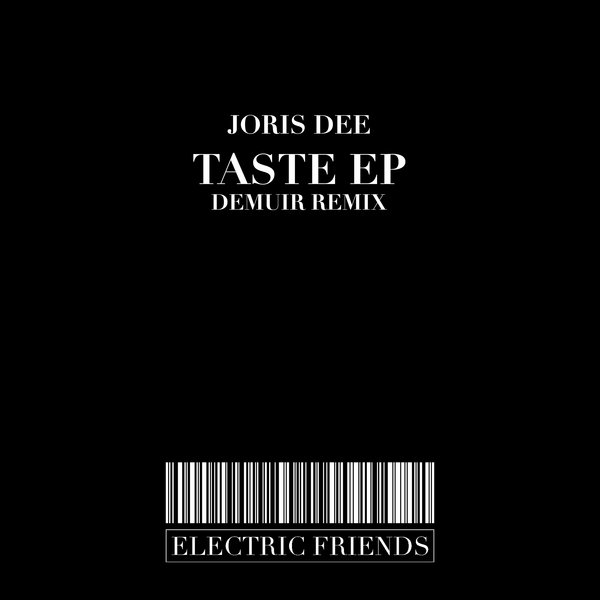 Joris Dee - Taste EP / ELECTRIC FRIENDS MUSIC