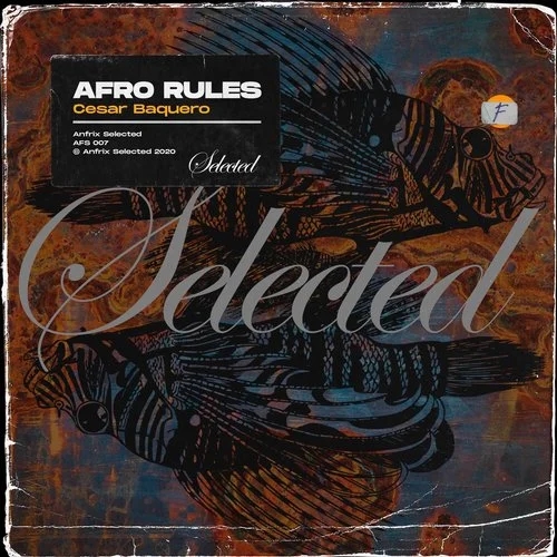 Cesar Baquero - Afro Rules / Anfrix Selected