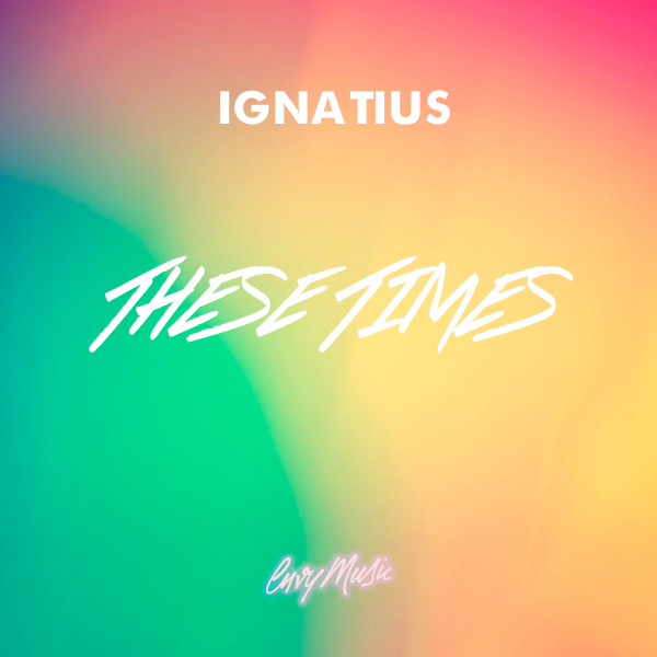 Ignatius - These Time / Envy Music