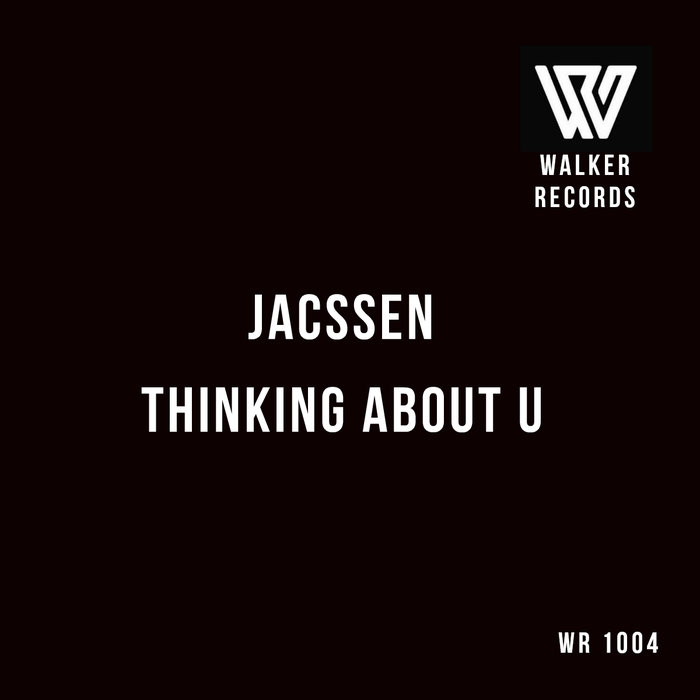 Jacssen - Thinking About U / Walker Records