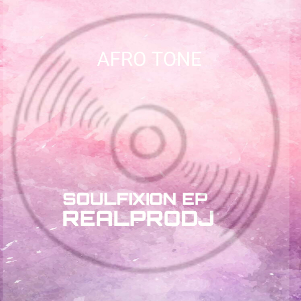 Realprodj - SOULFIXION EP / Afro tone musiq