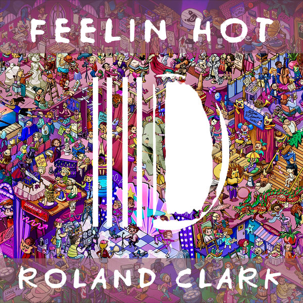 Roland Clark - Feelin Hot / Delete Records
