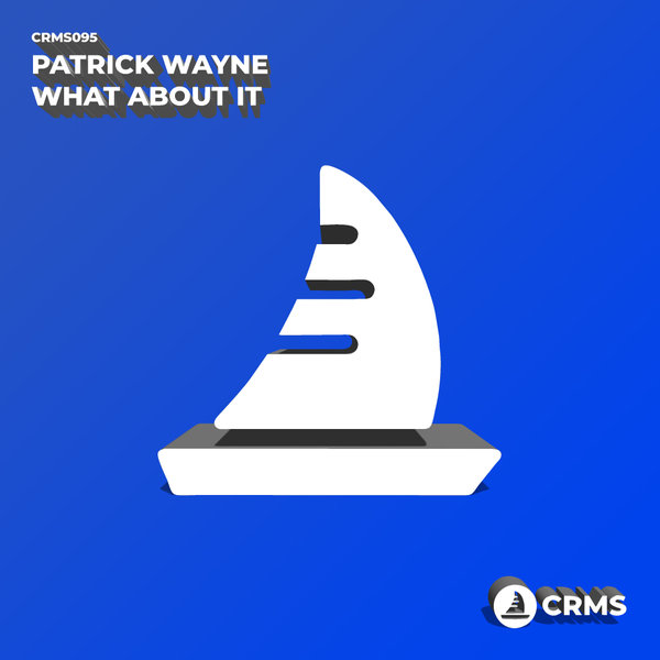 Patrick Wayne - What About It / CRMS Records