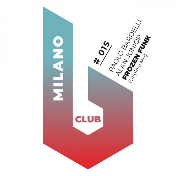 Paolo Bardelli & Alan Junior - Frozen Funk / B Club Milano