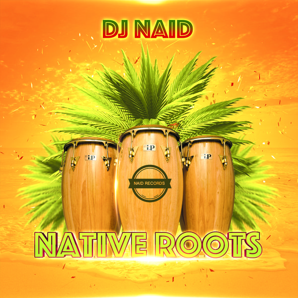 DJ Naid - Native Roots / Naid Records