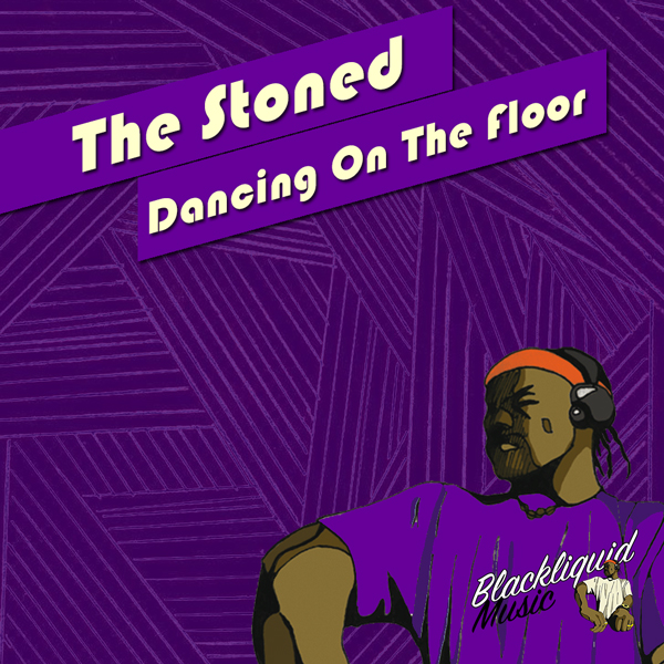 The Stoned - Dancing on the Floor / Blackliquid Music
