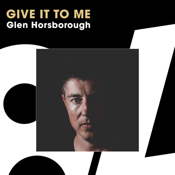 Glen Horsborough - Give It To Me / 84Bit Music