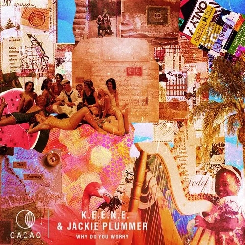 K.E.E.N.E. & Jackie Plummer - Why Do You Worry / Cacao Records