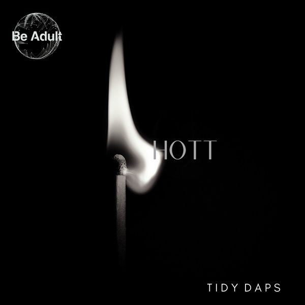 Tidy Daps - Hott / Be Adult Music