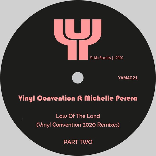 Vinyl Convention ft Michelle Perera - Law of the Land (2020 Remixes) / Ya.Ma records