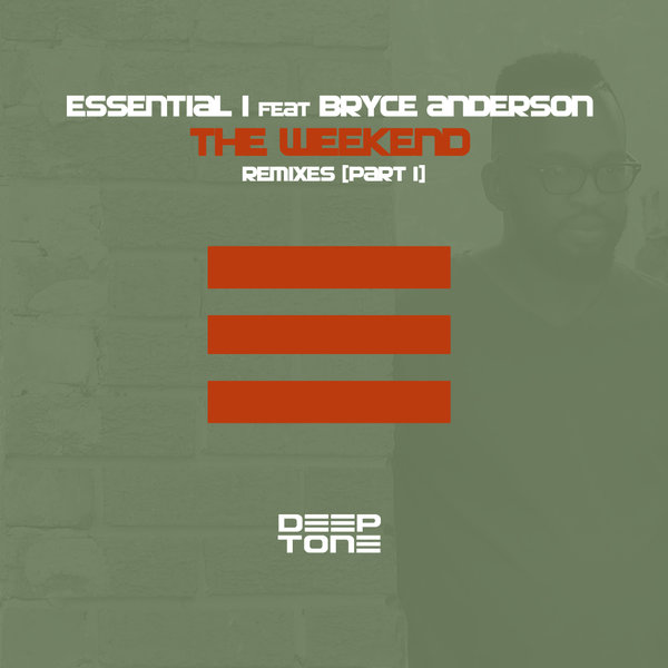 Essential I - The Weekend Remixes, Pt. 1 / Deeptone Recordings