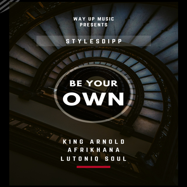StylesDipp - Be Your Own EP / Way Up Music