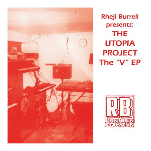 The Utopia Project, Rheji Burrell - The V EP / Running Back