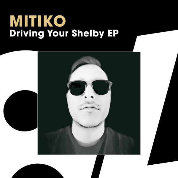 Mitiko - Driving Your Shelby / 84Bit Music