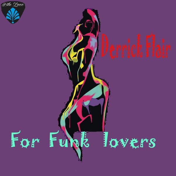 Derrick Flair - For Funk Lovers / Blu Lace Music