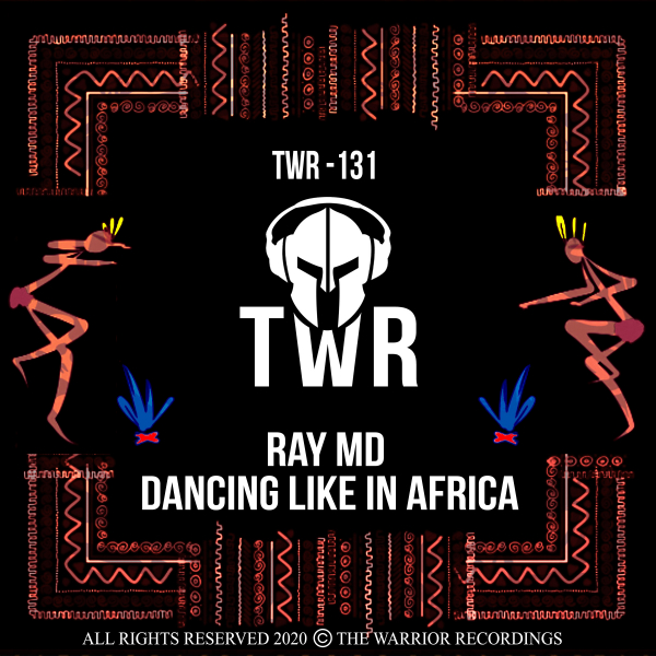 Ray MD - Dancing Like in Africa / The Warrior Recordings