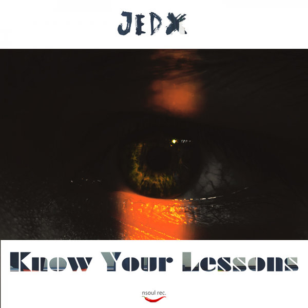 JedX - Know Your Lessons / Nsoul Records