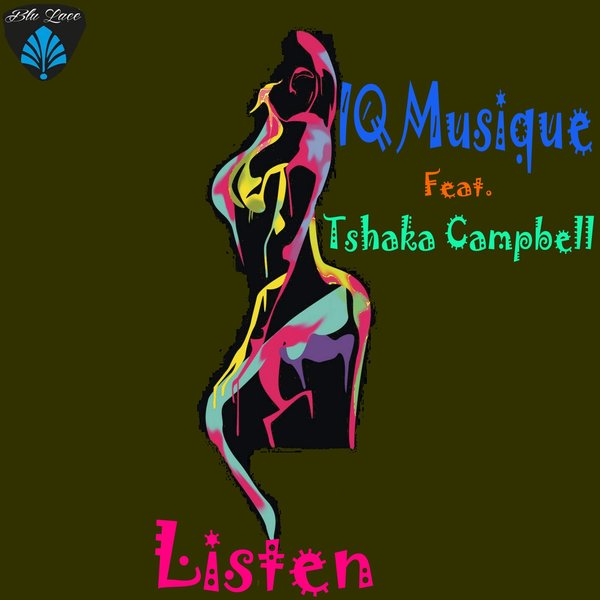 IQ Musique ft Tshaka Campbell - Listen / Blu Lace Music