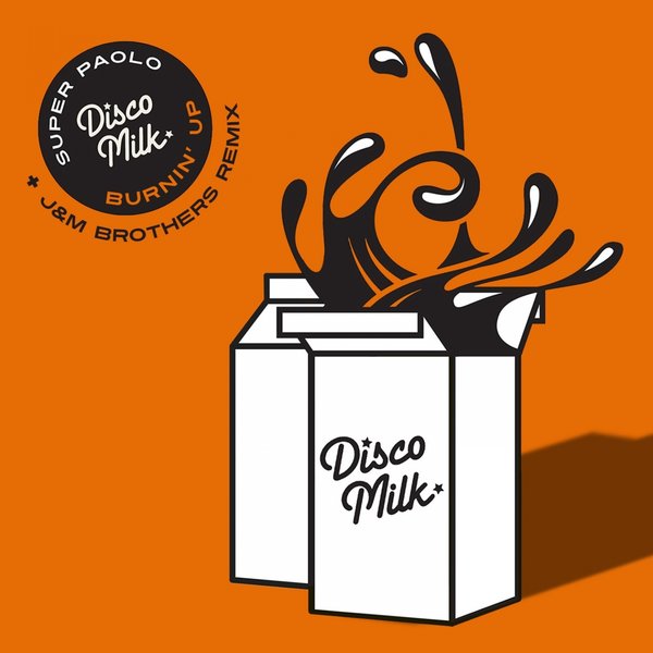 Super Paolo - Burnin' Up / Disco Milk Records