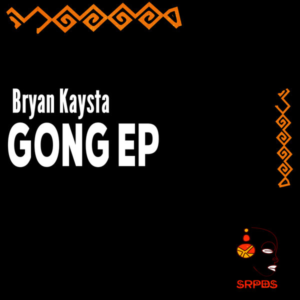Bryan Kaysta - Gong EP / SRPDS