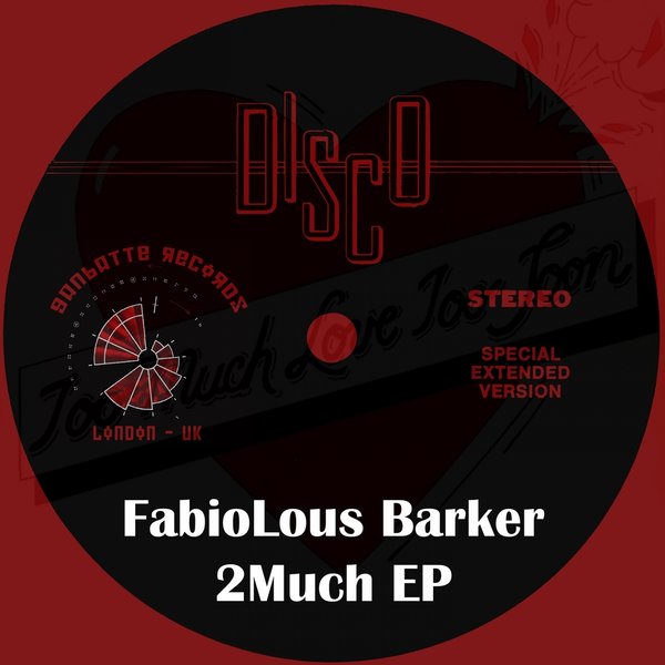 Fabiolous Barker - 2MUCH EP / Ganbatte Records