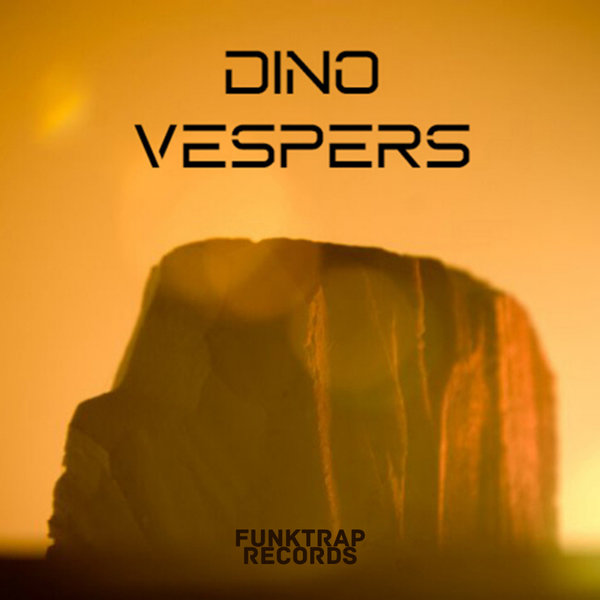 Dino (DC) - Vespers / Funktrap Records