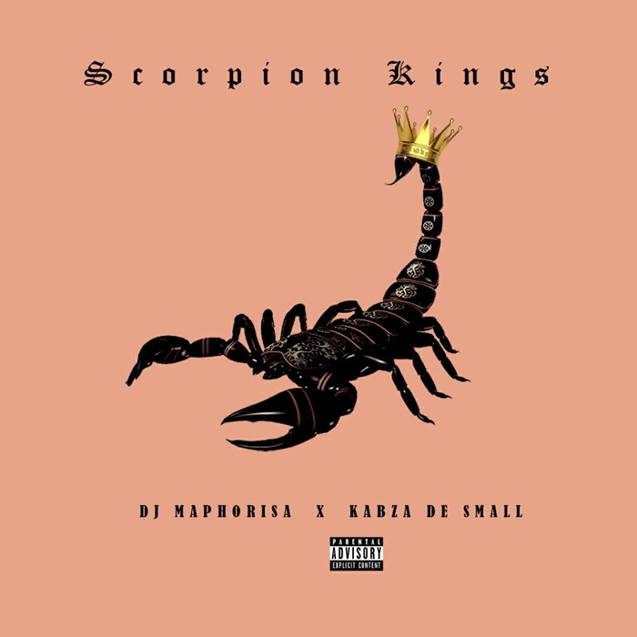 DJ Maphorisa X Kabza De Small - Scorpion Kings / Matiwane Records