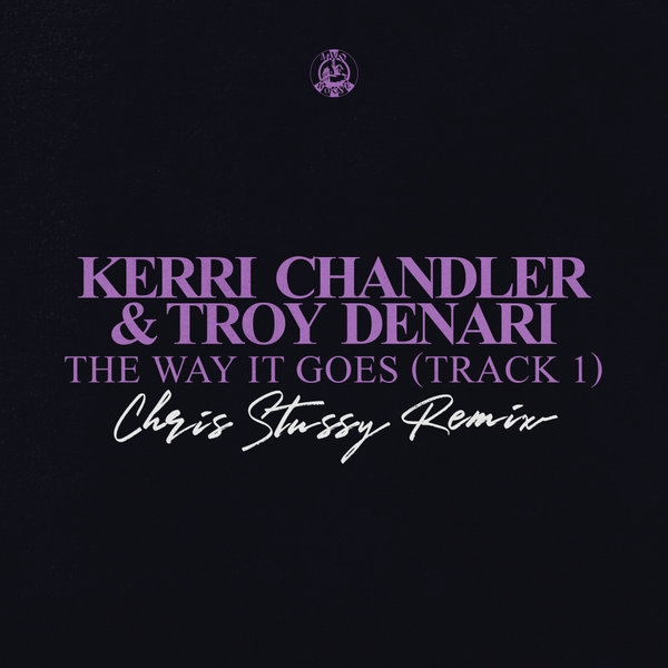 Kerri Chandler & Troy Denari - The Way It Goes (Track 1) (Chris Stussy Remix) / Madhouse Records