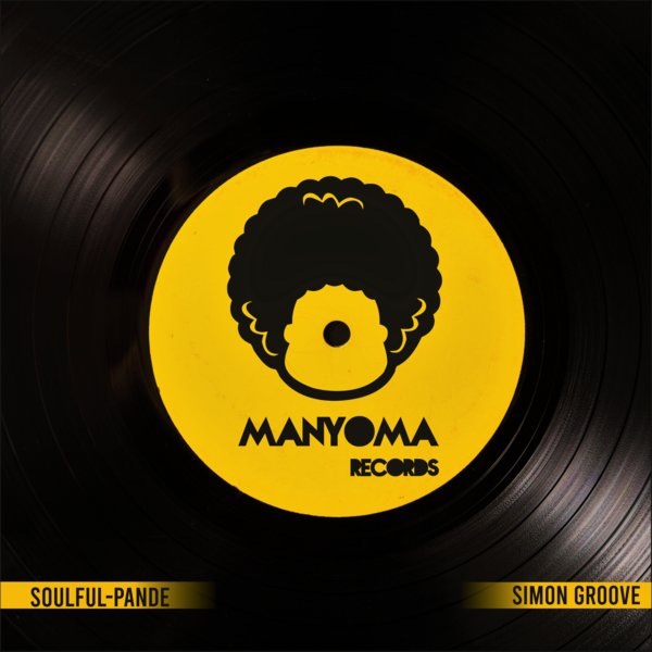 Simon Groove - Soulful Pande / Manyoma