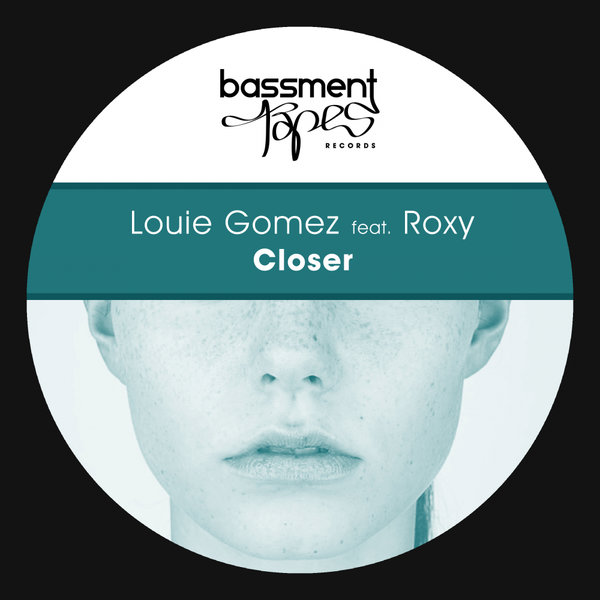 Louie Gomez - Closer / Bassment Tapes