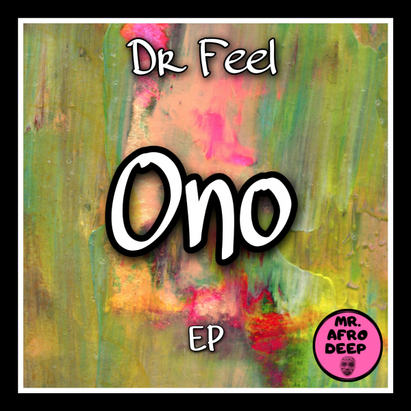 Dr Feel - Ono / Mr. Afro Deep