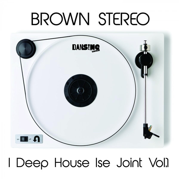 Brown Stereo - I Deep House Ise Joint Vol.1 / Dansing Records