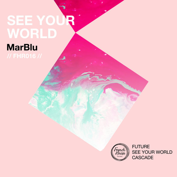 MarBlu - See Your World / French House Records