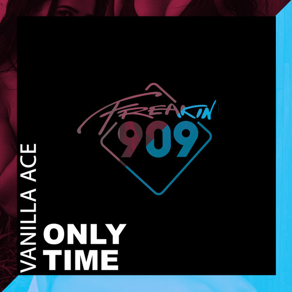 Vanilla Ace - Only Time / Freakin909