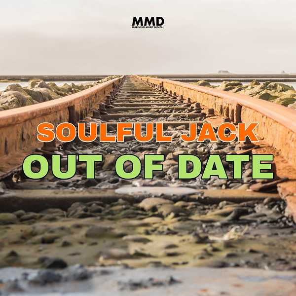 Soulful Jack - Out Of Date / Marivent Music Digital