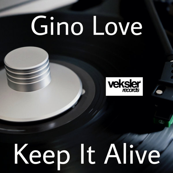 Gino Love - Keep It Alive / Veksler Records