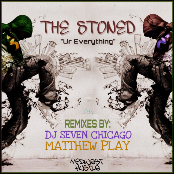 The Stoned - Ur Everything / Midwest Hustle Music