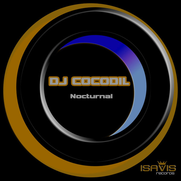 Dj Cocodil - Nocturnal / ISAVIS Records