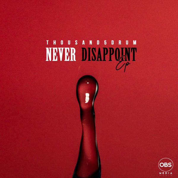 Thousand 5Drum - Never Disappoint EP / OBS Media