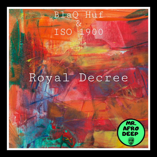 Blaq Huf & ISO 1900 - Royal Decree / Mr. Afro Deep